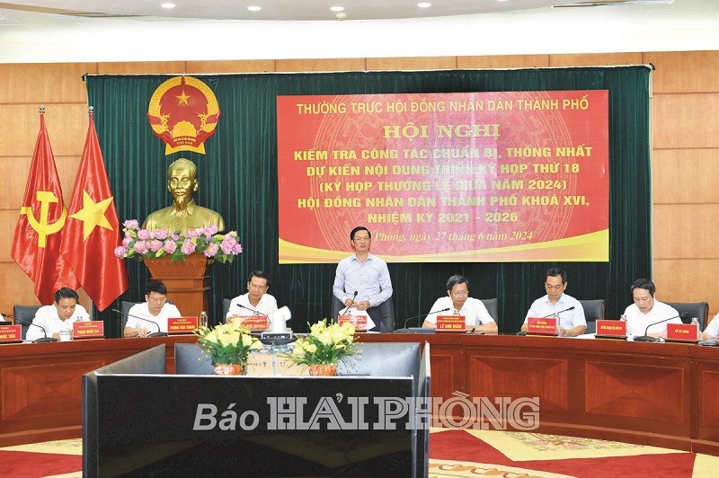 Hải Phòng: Tập trung cao, chuẩn bị kỹ lưỡng các nội dung trình kỳ họp thứ 18, HĐND thành phố khóa 16