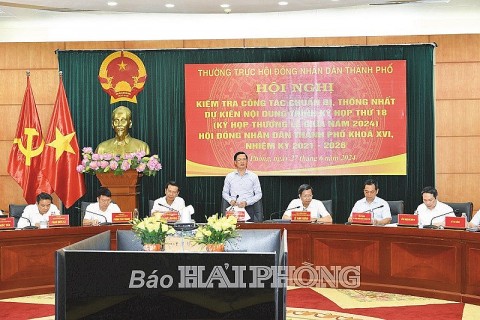 Hải Phòng: Tập trung cao, chuẩn bị kỹ lưỡng các nội dung trình kỳ họp thứ 18, HĐND thành phố khóa 16