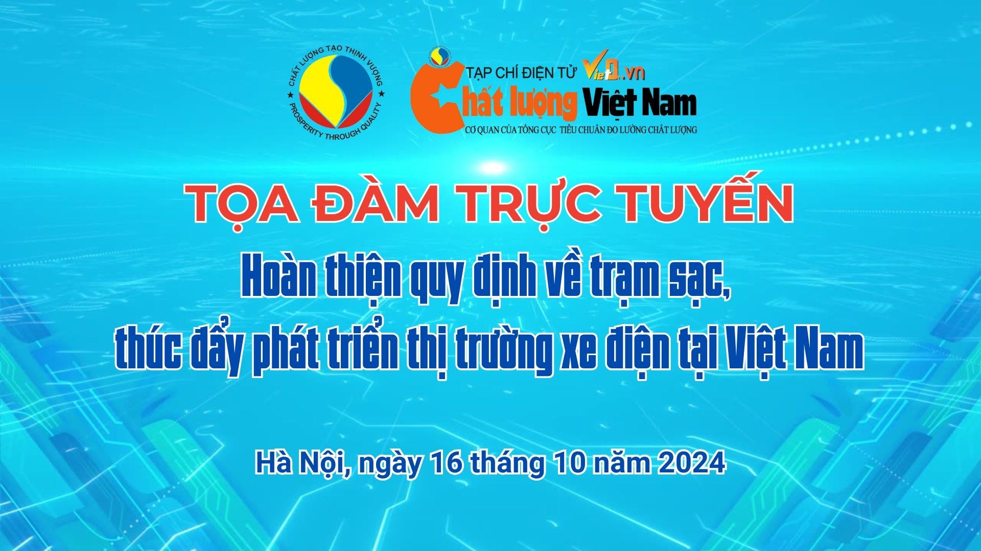 Tọa đàm trực tuyến 'Hoàn thiện quy định về trạm sạc, thúc đẩy phát triển thị trường xe điện tại Việt Nam' Tọa đàm trực tuyến 'Hoàn thiện quy định về trạm sạc, thúc đẩy phát triển thị trường xe điện tại Việt Nam'