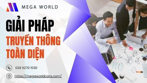 Mega World: Giải pháp truyền thông toàn diện