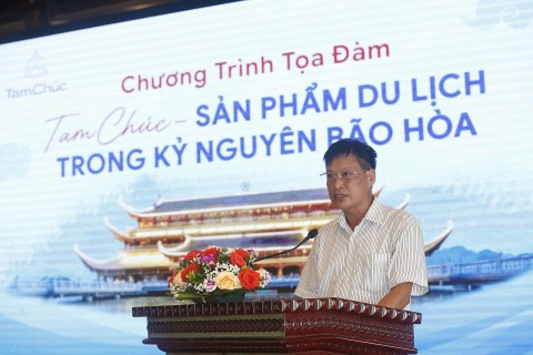 Tọa đàm: “Tam Chúc - Sản phẩm du lịch trong kỷ nguyên bão hòa”