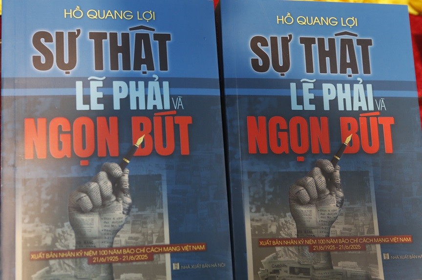 Nhà báo, Nhà văn Hồ Quang Lợi ra mắt sách “Sự thật, Lẽ phải và Ngọn bút” Nhà báo, Nhà văn Hồ Quang Lợi ra mắt sách “Sự thật, Lẽ phải và Ngọn bút”