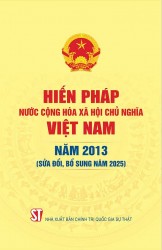 Hiến pháp sửa đổi năm 2025: Nền tảng pháp lý vững chắc cho sự phát triển bền vững của đất nước