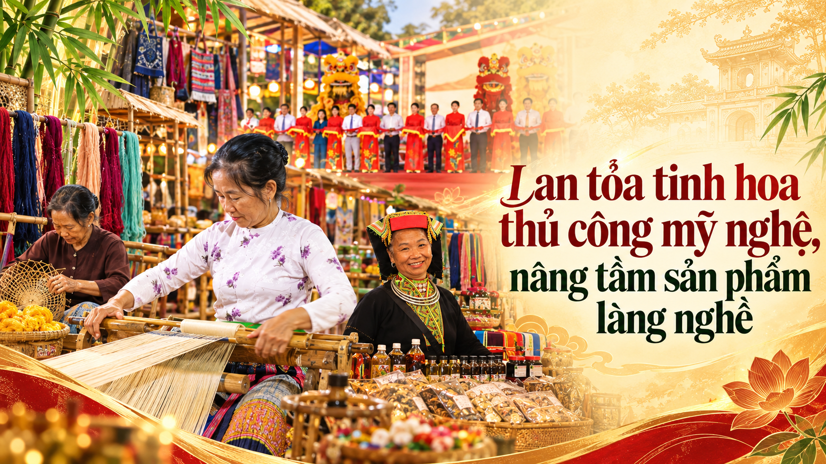 Lan tỏa tinh hoa thủ công mỹ nghệ, nâng tầm sản phẩm làng nghề Lan tỏa tinh hoa thủ công mỹ nghệ, nâng tầm sản phẩm làng nghề